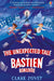 The Unexpected Tale of Bastien Bonlivre by Clare Povey