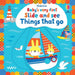 Baby's Very First Slide and See Things That Go by Fiona Watt