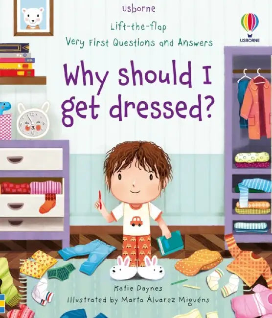 Very First Questions and Answers Why should I get dressed? by Katie Daynes