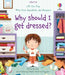 Very First Questions and Answers Why should I get dressed? by Katie Daynes