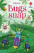 Bugs Snap by Abigail Wheatley