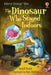 Dinosaur Tales: The Dinosaur Who Stayed Indoors by Russell Punter