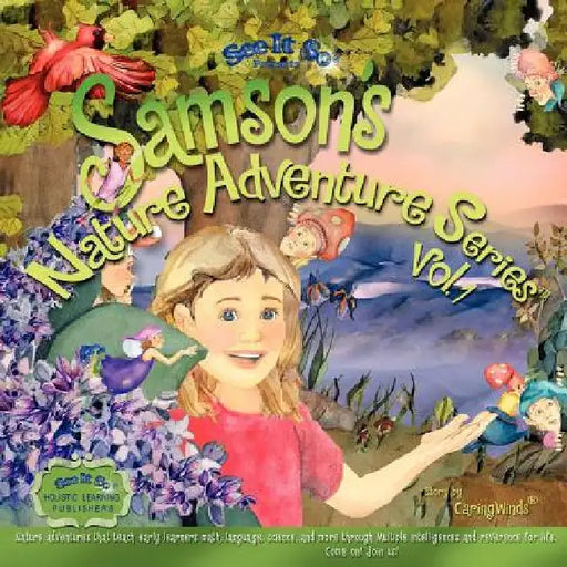 Samson's Nature Adventure Series Vol.1: Nature adventures that teach early learners math, language, science and more through Multiple Intelligences an by Carolyn Ann Good