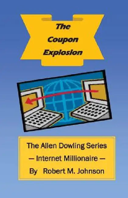 Coupon Explosion: The Allen Dowling Series by Robert M. Johnson
