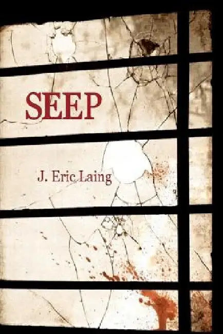Seep by J. Eric Laing