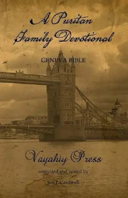 A Puritan Family Devotional: Geneva Bible by Jon J. Cardwell