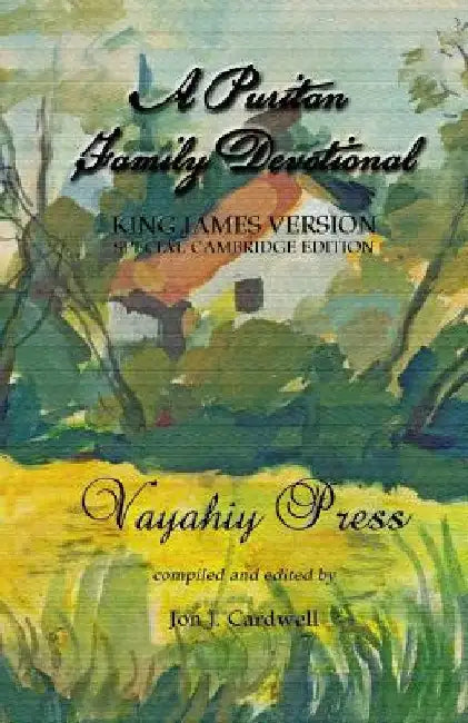 A Puritan Family Devotional: King James Version - Special Cambridge Edition by Jon J. Cardwell