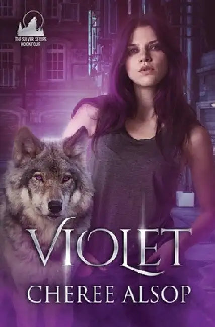 Violet: The Silver Series Book 4 by Cheree Lynn Alsop