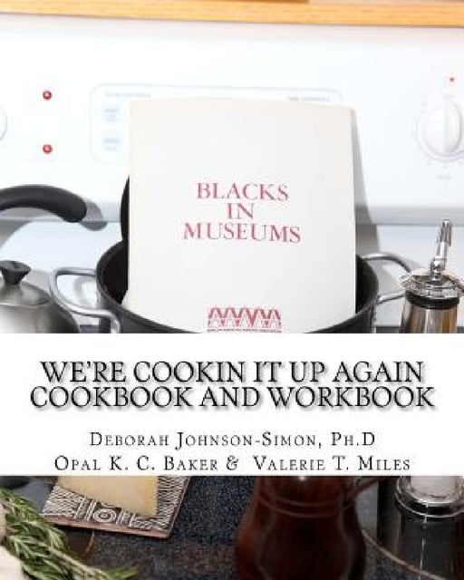 We're Cookin It Up Again: Finding Family and Food by Opal K. C. Baker