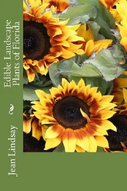 Edible Landscape Plants of Florida by Jean Lindsay
