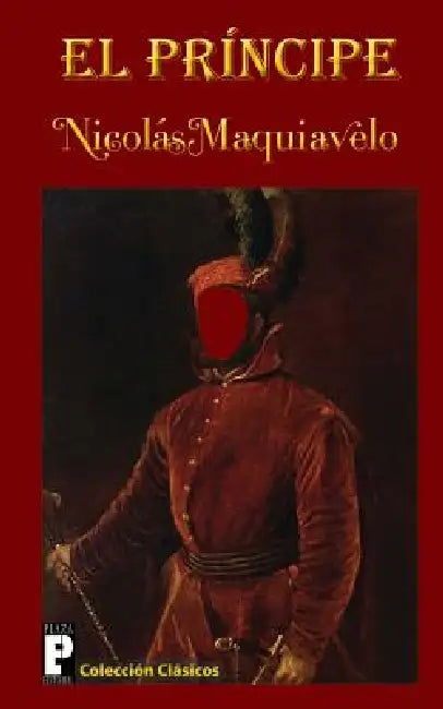 El príncipe by Nicolas Maquiavelo