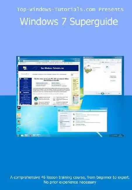 Windows 7 Superguide: Master Microsoft's newest operating system quickly and easily by P. Buxton