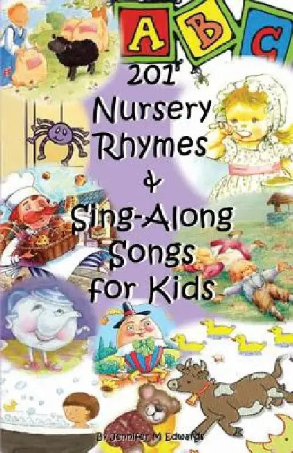 201 Nursery Rhymes & Sing-Along Songs for Kids by Jennifer M. Edwards