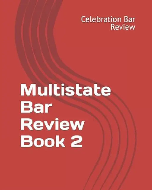 Multistate Bar Review Book 2 by Celebration Bar Review LLC