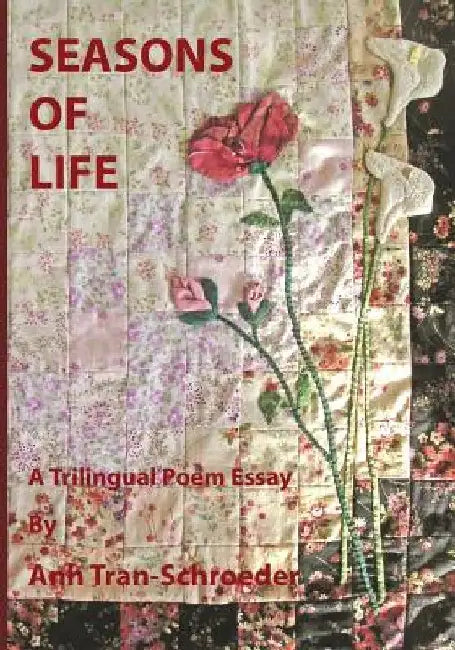 Seasons of Life: A Trilingual Poem Essay by Chat V. Dang