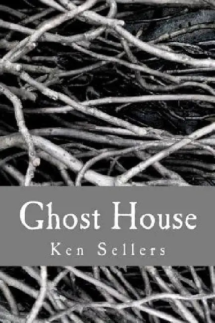 Ghost House by Ken Sellers