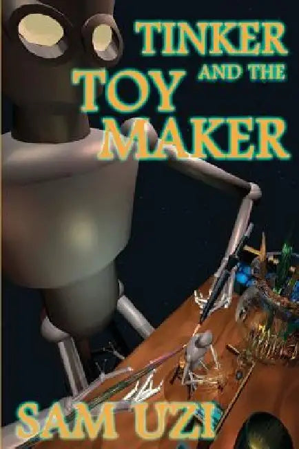 Tinker And The Toymaker by Sam Uzi