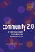 Community 2.0: At the intersection of digital media and information design by John A. McArthur
