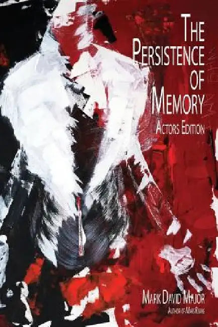 The Persistence of Memory: Actors Edition by Rejcel Harbert