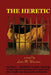 The Heretic by Monsignor Thomas J. Hartman
