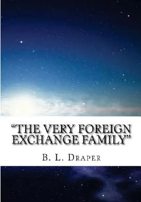 The Very Foreign Exchange Family by B. L. Draper