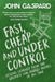 Fast, Cheap & Under Control: Lessons Learned from the Greatest Low-Budget Movies of All Time by John Gaspard