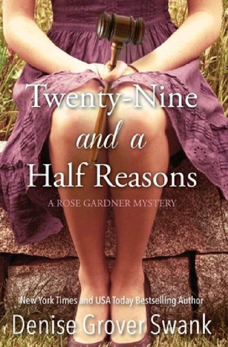 Twenty-Nine and a Half Reasons: Rose Gardner Mystery Book Two by Denise Grover Swank
