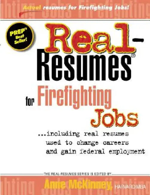Real Resumes for Firefighting Jobs by Anne McKinney