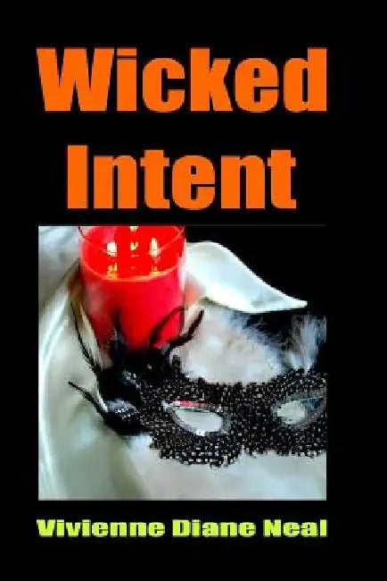 Wicked Intent by Vivienne Diane Neal