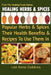 Healing Herbs and Spices: The Most Popular Herbs And Spices, Their Culinary and Medicinal Uses and Recipes to Use Them In by Lee Anne Dobbins