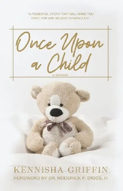 Once Upon A Child: Finding Grace after a Pregnancy Loss by Kennisha Griffin