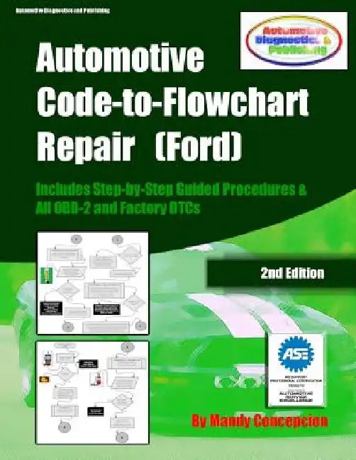 Automotive Code-to-Flowchart Repair (Ford): FORD Step-by-Step Test Procedures & OBD-2 and Factory DTCs by Mandy Concepcion