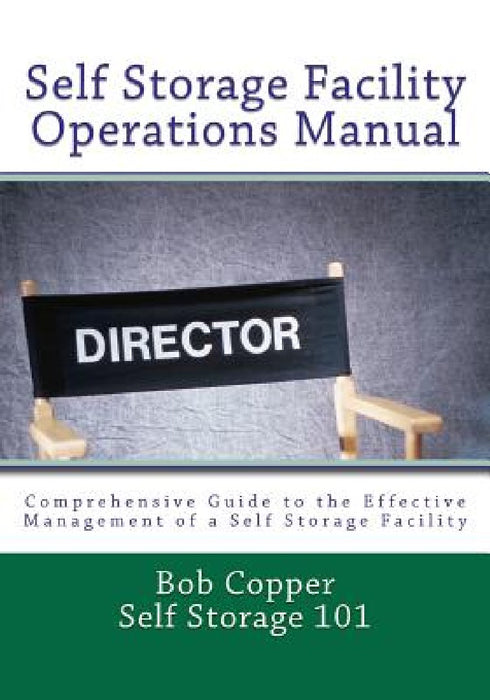 Self Storage Facility Operations Manual by Bob Copper