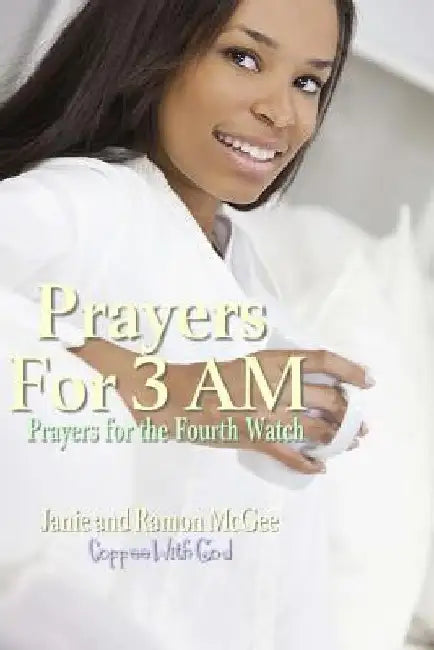 Prayers For 3 AM: The Fourth Watch by Ramon McGee