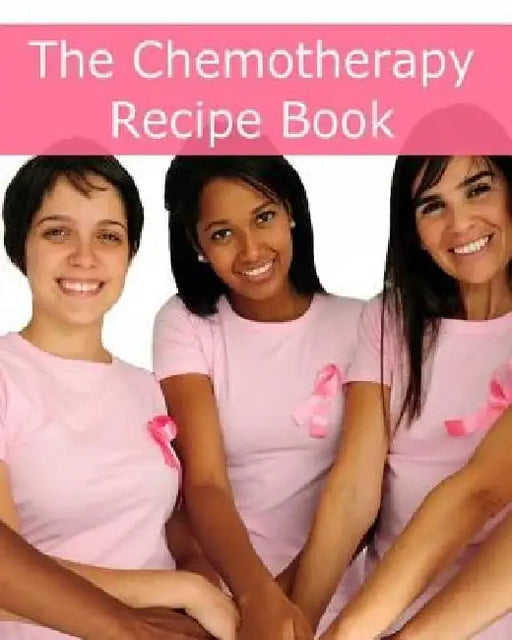 The Chemotherapy Recipe Book: 250+ Quick and Easy Breakfast, Lunch, Dinner, Dessert and Snack Recipes for Patients Undergoing Chemotherapy by Minute Help Guides