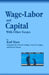 Wage-Labor and Capital With Other Essays by Edward Aveling