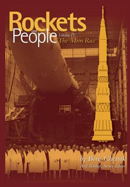 Rockets and People Volume IV: The Moon Race by Chertok, Boris