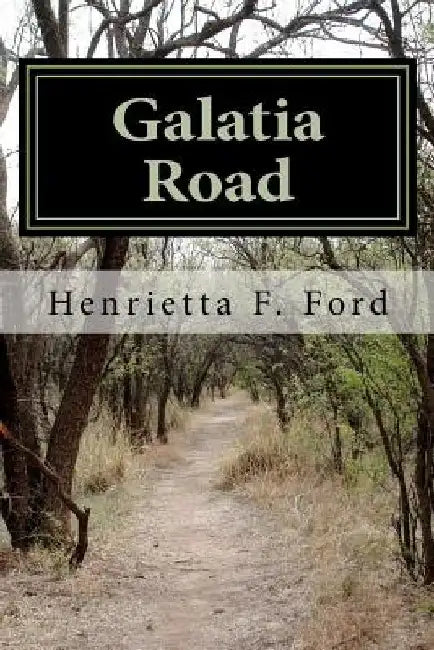 Galatia Road by Henrietta F. Ford