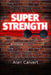 Super Strength by Alan Calvert