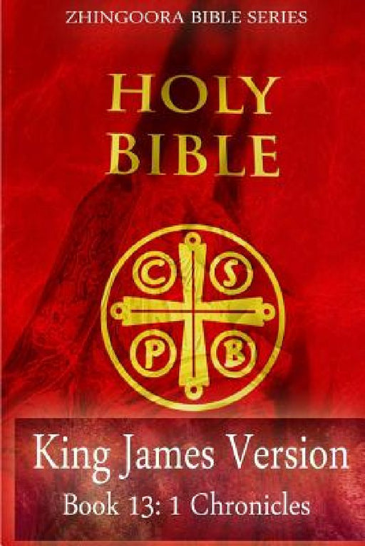 Holy Bible, King James Version, Book 13 1 Chronicles by Zhingoora Bible Series