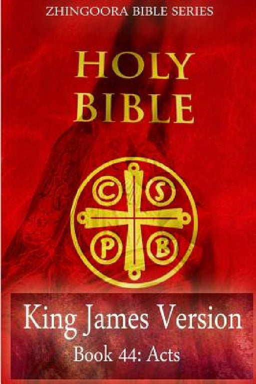 Holy Bible, King James Version, Book 44 Acts by Zhingoora Books