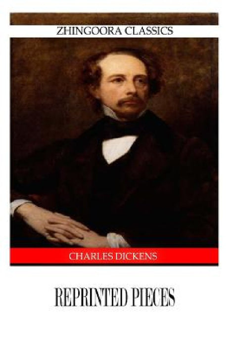 Reprinted Pieces by Charles Dickens