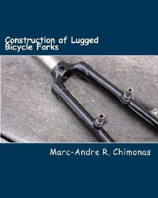 Construction of Lugged Bicycle Forks by Raymond Wang