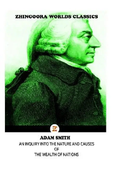 An Inquiry Into The Nature And Causes by Adam Smith