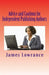 Advice and Cautions for Independent Publishing Authors: The Compiled Publishing-Subject Books of Jim Lowrance by James M. Lowrance
