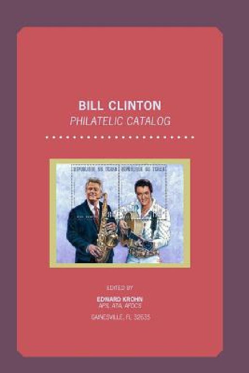 Bill Clinton Philatelic Catalog by Edward Krohn