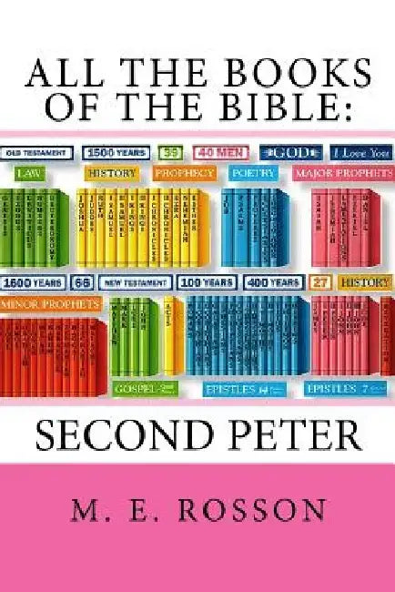 All the Books of the Bible: Second Epistle of Peter by M. E. Rosson