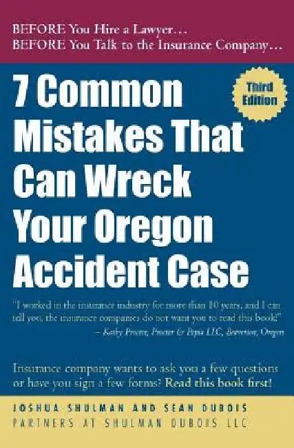 7 Common Mistakes That Can Wreck Your Oregon Accident Case 3rd Ed. by Sean DuBois