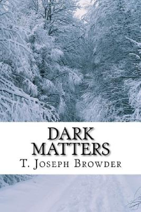 Dark Matters by T. Joseph Browder