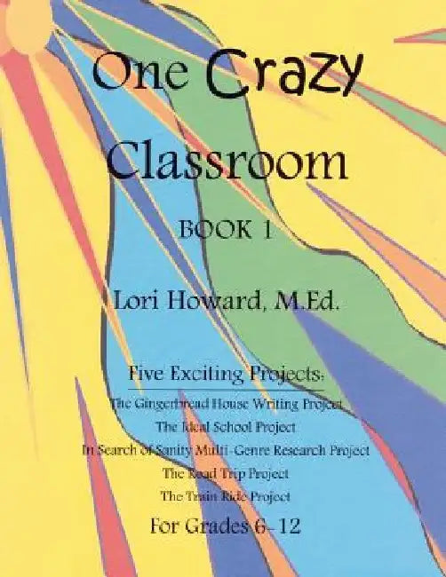 One Crazy Classroom Book 1 by Lori K. Howard